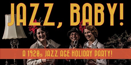 JAZZ, BABY! A 1920s Jazz Age Holiday Party!  primary image