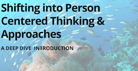 Person Centered Thinking, Planning, & Approaches: A Deep Dive Introduction