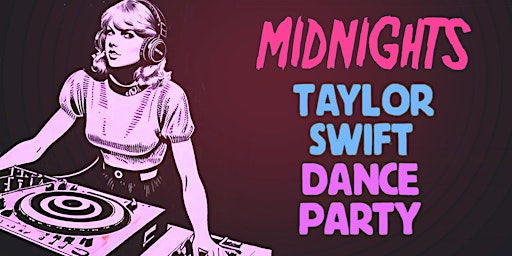 MIDNIGHTS - A TAYLOR SWIFT DANCE PARTY primary image