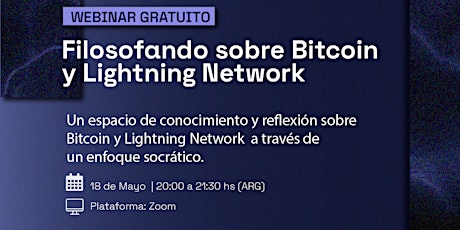 Webinar gratuito: Filosofando sobre Bitcoin y Lightning Network
