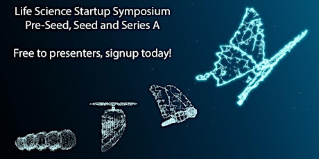 Life Science Startup Symposium - Pre-Seed, Seed & Series A primary image
