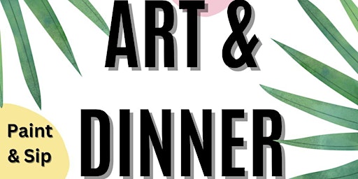 Art and Dinner ~ Paint and Sip primary image
