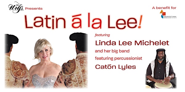Latin ála Lee with Linda Lee Michelet Big Band and Catón Lyles
