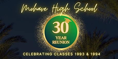 Mohave High School 30th Reunion Class 1993 & 1994