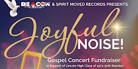 Joyful Noise Gospel Concert Fundraiser In Support of Lincoln High Class 73