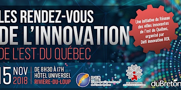 Les rendez-vous de l'innovation de l'Est du Québec 2018 à Rivière-du-Loup