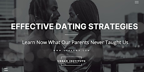Effective Dating Strategies: Learn Now What Our Parents Never Taught Us
