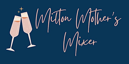 Milton Mother's Mixer primary image