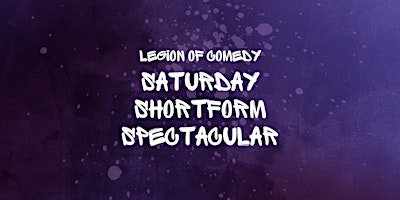 Primaire afbeelding van Legion of Comedy: Saturday Shortform Spectacular