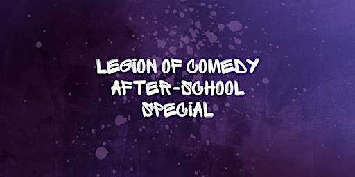 Legion of Comedy: After-School Special primary image