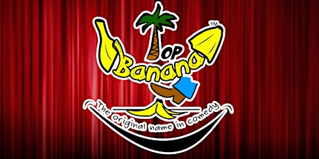 "TOP BANANA" Comedy - TOP Stand Up Comedians from TV, Film and Streamers!