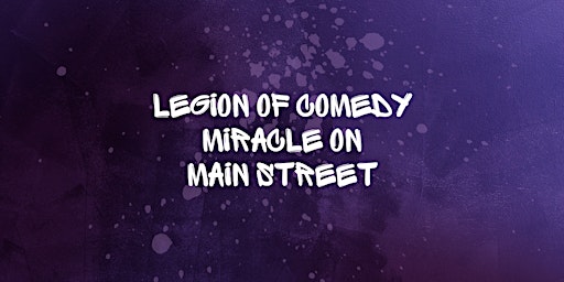 Legion of Comedy: Miracle on Main Street primary image