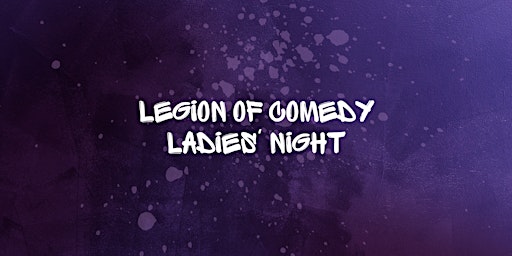 Imagen principal de Legion of Comedy: Ladies' Night