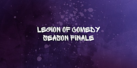 Image principale de Legion of Comedy: Season Finale
