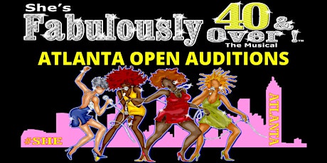 ATLANTA AUDITIONS for She's Fabulously 40 & Over (ATL) primary image
