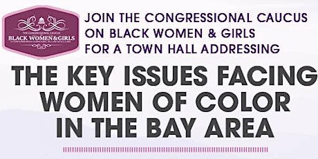 Town Hall Addressing the Key Issues Facing Women of Color in the East Bay primary image