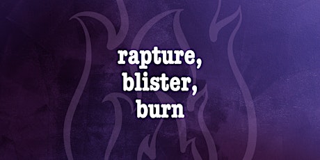Rapture, Blister, Burn primary image