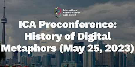 ICA Preconference: History of Digital Metaphors primary image