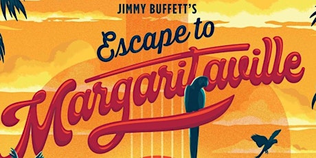 Jimmy Buffett's Escape to Margaritaville Dinner Theater