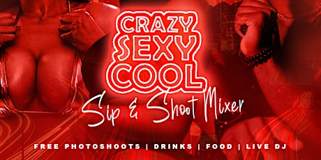 Crazy Sexy Cool  "Sip & Shoot Mixer"