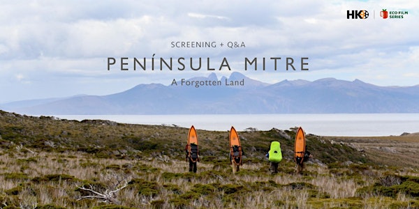 Screening of PENÍNSULA MITRE, A Forgotten Land