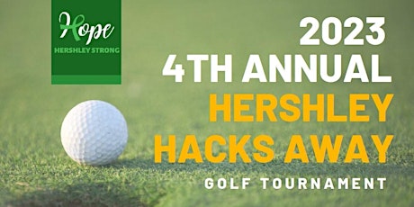 4th Annual Hershley Hacks Away Golf Tournament