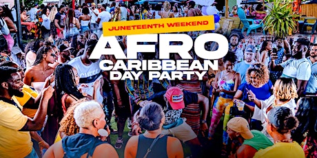 AFRO CARIBBEAN DAY PARTY | JUNETEENTH WEEKEND