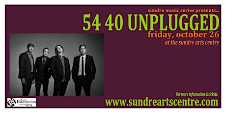 54 40 Unplugged at the Sundre Arts Centre