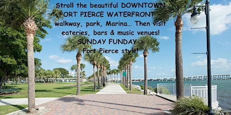 SUNDAY BRUNCH Waterfront Stroll -RnB & Soul LIVE MUSIC -Downtown Ft. Pierce