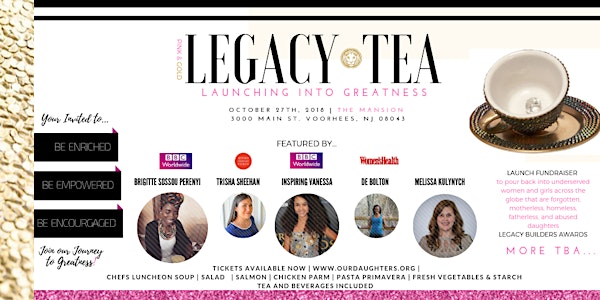 WHAT ABOUT OUR DAUGHTERS? LAUNCHING INTO GREATNESS LEGACY TEA