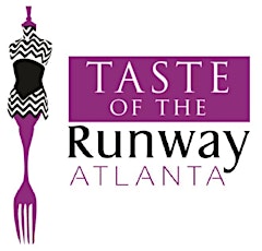 Taste of the Runway® ATLANTA (TORA) primary image