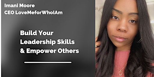 Building Your Leadership Skills & Empowering Others primary image
