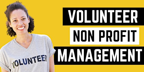 Non-Profit Volunteer Management: Empowering Your Volunteers