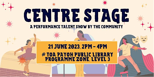 Centre Stage: Performances by Our Community | Toa Payoh Public Library primary image