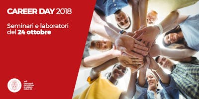 Career Day 2018 | Seminari e laboratori del 24 ottobre Career Day 2018 | Seminari e laboratori del 24 ottobre