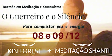 Imagem principal do evento IMERSÃO EM XAMANISMO E MEDITAÇÃO - O GUERREIRO E O SILÊNCIO