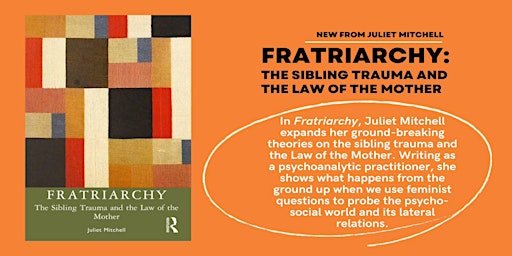 Juliet Mitchell's Fratriarchy / Psychoanalysis & Feminism  - VIRTUAL primary image