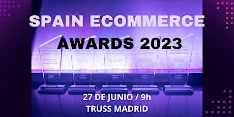 Hauptbild für SPAIN ECOMMERCE AWARDS 2023 - GALA ENTREGA DE PREMIOS