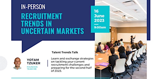 Recruitment trends in uncertain markets primary image