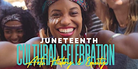 Juneteenth Cultural Celebration: Arts, History & Equity