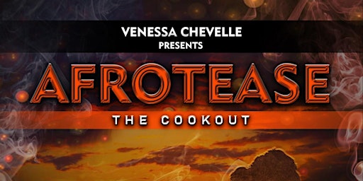 Venessa Chevelle presents AfroTease: The Cookout primary image