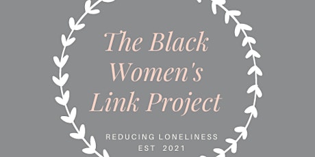 Black Women's Link Project: Loneliness  Awareness Discussions primary image