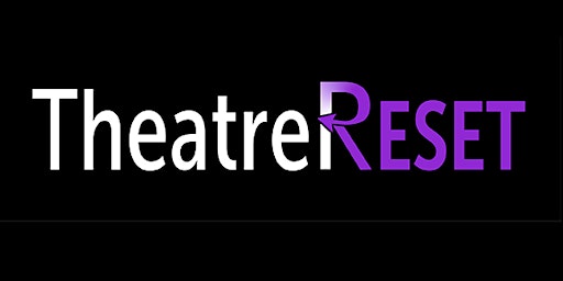 Theatre Reset Short Play Festival #1 primary image