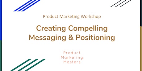 Product Marketing Workshop: Creating Compelling Messaging & Positioning primary image