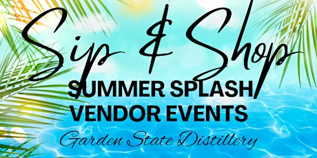 Sip & Shop Summer Splash Vendor Events