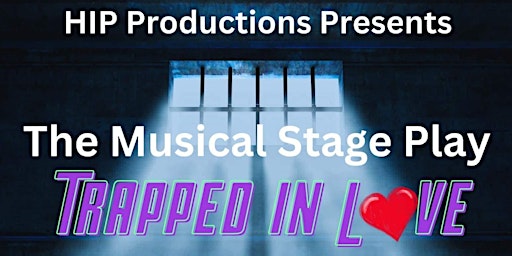 Trapped In Love Musical Production primary image