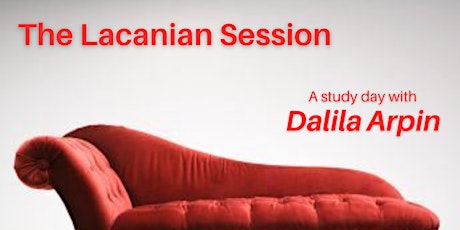 The Lacanian Session with Dalila Arpin