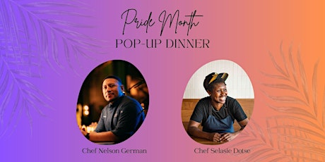 Pride Month Pop Up with Chef Nelson & Chef Selasie