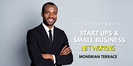 Small Business & Start Up Networking Mixer @ Mondrian Terrace