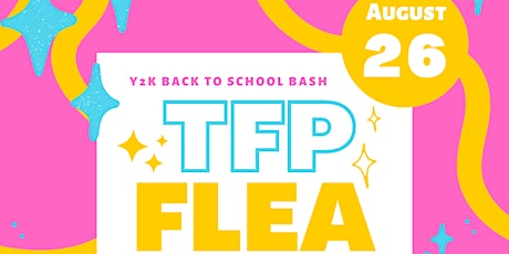 TFP FLEA: Y2K BACK TO SCHOOL BASH! Pet Adoption Event. SHOP LOCAL MARKET